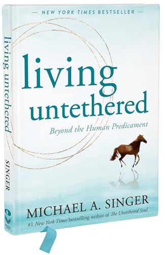 Living Untethered: Beyond the Human Predicament von New Harbinger
