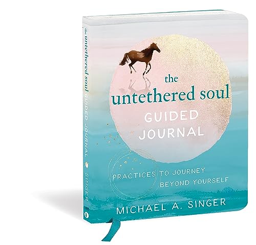 The Untethered Soul Guided Journal: Writing Practices to Journey Beyond Yourself von New Harbinger