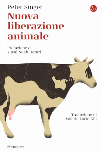 Nuova liberazione animale. Nuova ediz. (La cultura) von Il Saggiatore