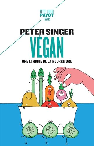 Végan: Une éthique de la nourriture Végan: Une éthique de la nourriture von PAYOT
