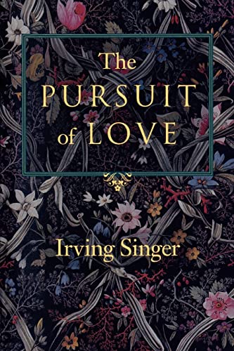The Pursuit of Love: The Meaning in Life The Pursuit of Love: The Meaning in Life
