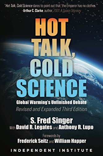 Hot Talk, Cold Science: Global Warming's Unfinished Debate von Independent Institute