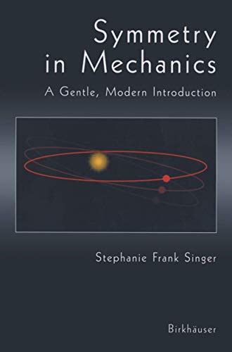 Symmetry in Mechanics: "A Gentle, Modern Introduction" von Birkhäuser