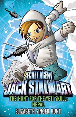 Jack Stalwart: The Hunt for the Yeti Skull: Nepal: Book 13 (Jack Stalwart, 13)