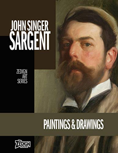 John Singer Sargent - Paintings & Drawings (Zedign Art Series, Band 17) von Independently published