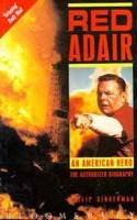 Red Adair Pbk: An American Hero - The Authorized Biography von Bloomsbury Publishing