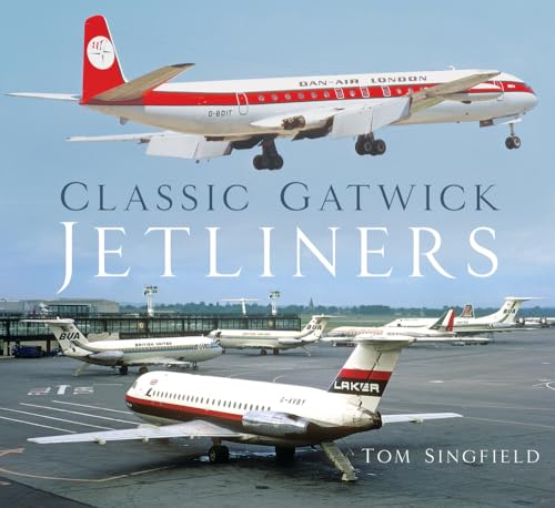 Classic Gatwick Jetliners von The History Press