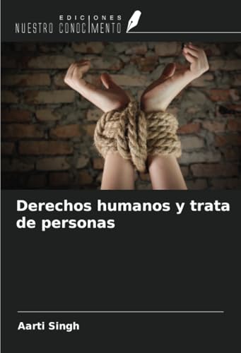 Derechos humanos y trata de personas von Ediciones Nuestro Conocimiento