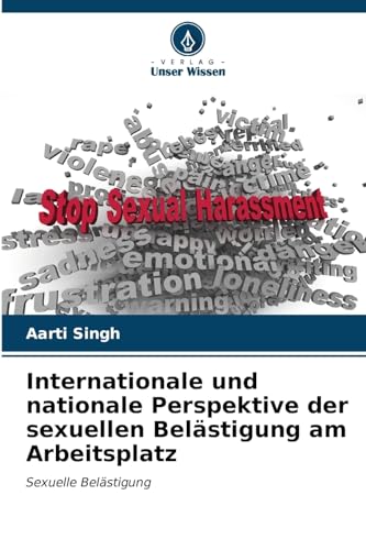 Internationale und nationale Perspektive der sexuellen Belästigung am Arbeitsplatz: Sexuelle Belästigung Internationale und nationale Perspektive der sexuellen Belästigung am Arbeitsplatz: Sexuelle Belästigung
