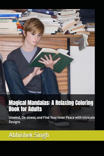 Magical Mandalas: A Relaxing Coloring Book for Adults: Unwind, De-stress, and Find Your Inner Peace with Intricate Designs von Independently published