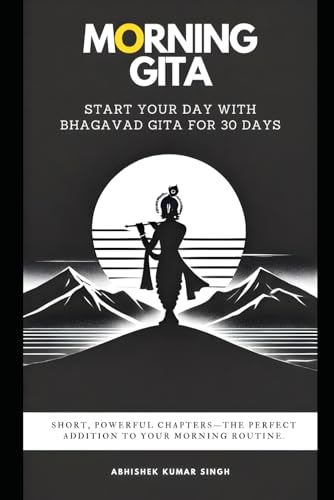 Morning Gita: Start Your Day With Bhagavad Gita For 30 Days von Independently published
