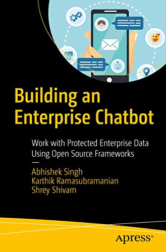 Building an Enterprise Chatbot: Work with Protected Enterprise Data Using Open Source Frameworks von Apress