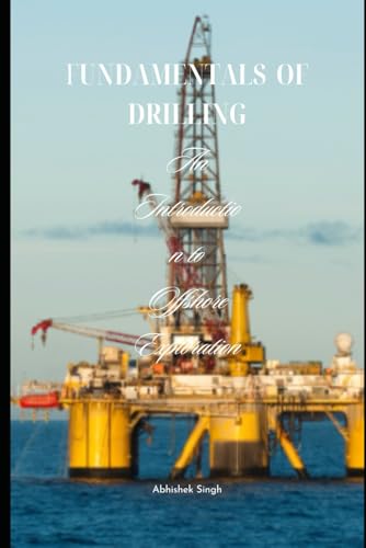 Fundamentals of Drilling: An Introduction to Offshore Exploration von Independently published