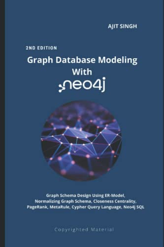 Graph Database Modeling With neo4j : 2nd Edition von Independently published
