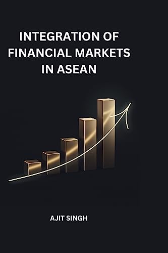 Integration of Financial Markets in ASEAN von Amigos Publishings