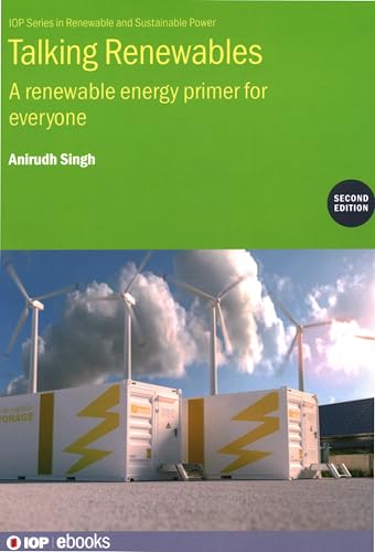 Talking Renewables (Second Edition): A renewable energy primer for everyone (IOP Series in Renewable and Sustainable Power) von Institute of Physics Publishing