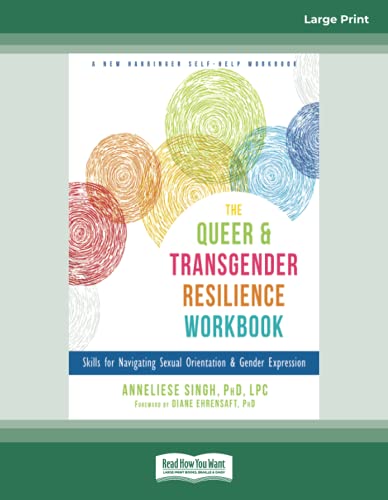 Queer and Transgender Resilience Workbook: Skills for Navigating Sexual Orientation and Gender Expression von ReadHowYouWant