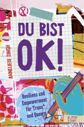 Du bist ok!: Resilienz und Empowerment für Trans* und Queers von w_orten & meer