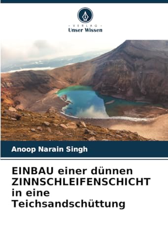 EINBAU einer dünnen ZINNSCHLEIFENSCHICHT in eine Teichsandschüttung: DE von Verlag Unser Wissen