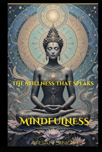 THE STILLNESS THAT SPEAKS: MINDFULNESS von Independently published