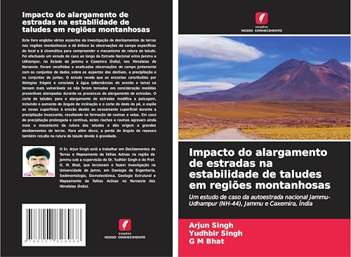 Impacto do alargamento de estradas na estabilidade de taludes em regiões montanhosas: Um estudo de caso da autoestrada nacional Jammu-Udhampur (NH-44), Jammu e Caxemira, Índia von Edições Nosso Conhecimento