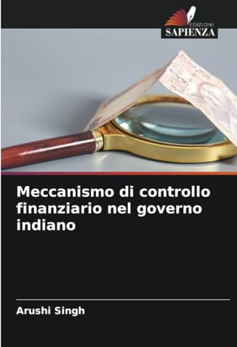 Meccanismo di controllo finanziario nel governo indiano: DE von Edizioni Sapienza