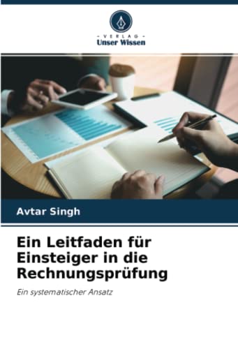 Ein Leitfaden für Einsteiger in die Rechnungsprüfung: Ein systematischer Ansatz von Verlag Unser Wissen