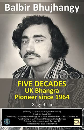 UK Bhangra Pioneer since 1964: Balbir Bhujhangy von Grosvenor House Publishing Limited