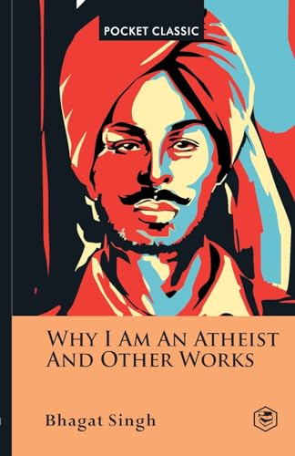 Why I Am an Atheist And Other Works Pocket Classics von Sanage Publishing House