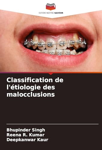 Classification de l'étiologie des malocclusions von Editions Notre Savoir