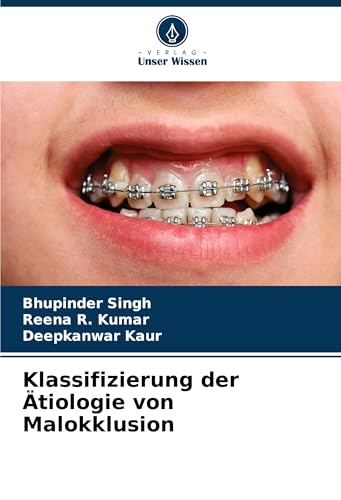 Klassifizierung der Ätiologie von Malokklusion von Verlag Unser Wissen