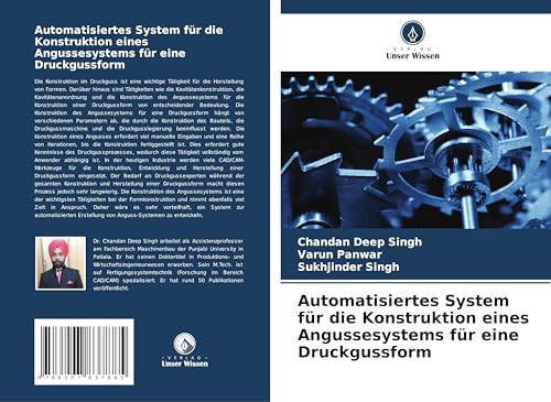 Automatisiertes System für die Konstruktion eines Angussesystems für eine Druckgussform von Verlag Unser Wissen