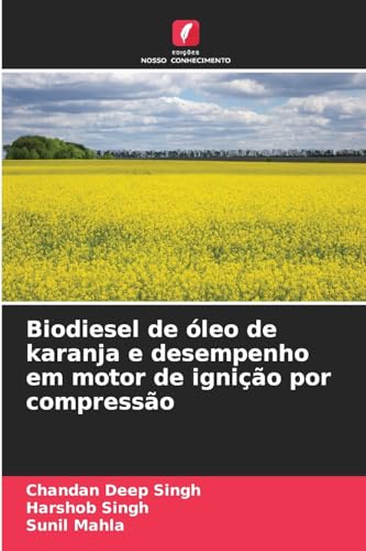 Biodiesel de óleo de karanja e desempenho em motor de ignição por compressão von Edições Nosso Conhecimento