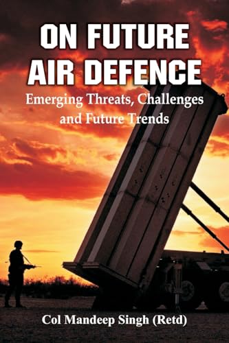 On Future Air Defence: Emerging Threats, Challenges and Future Trends von VIJ Books