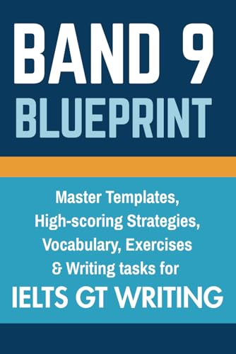 Band 9 Blueprint: IELTS General Training Writing with Vocabulary & Templates for Canada PR: Step-by-Step Letter and Essay Structures, Proven Band 9 ... for Express Entry and IELTS Success Band 9 Blueprint: IELTS General Training Writing with Vocabulary & Templates for Canada PR: Step-by-Step Letter and Essay Structures, Proven Band 9 ... for Express Entry and IELTS Success von Independently published