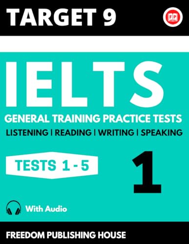IELTS General Training Practice Tests (2025): Listening | Reading | Writing | Speaking: IELTS general training books for all modules