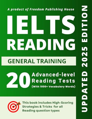 IELTS General Training Reading: 20 Advanced Practice Tests for Band 8+: The Ultimate Guide for High Scorers with Real Exam-Like Tests, Proven Strategies, and Essential Vocabulary IELTS General Training Reading: 20 Advanced Practice Tests for Band 8+: The Ultimate Guide for High Scorers with Real Exam-Like Tests, Proven Strategies, and Essential Vocabulary von Independently published