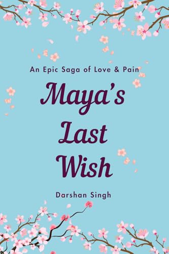 Maya’s Last Wish: A Heartbreaking Journey of Love, Loss, and Letting Go Maya’s Last Wish: A Heartbreaking Journey of Love, Loss, and Letting Go von FREEDOM PUBLISHING HOUSE