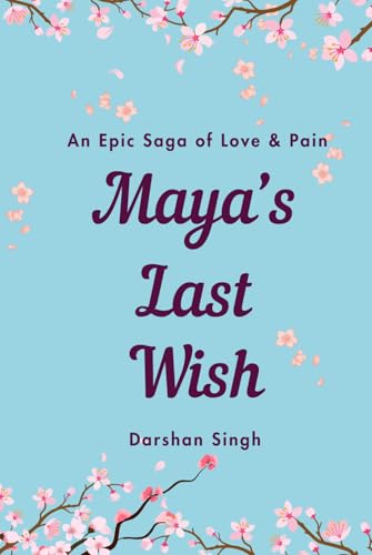 Maya’s Last Wish: A Heartbreaking Journey of Love, Loss, and Letting Go Maya’s Last Wish: A Heartbreaking Journey of Love, Loss, and Letting Go von Freedom Publishing House