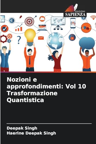 Nozioni e approfondimenti: Vol 10 Trasformazione Quantistica: DE von Edizioni Sapienza