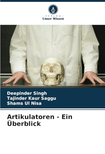Artikulatoren - Ein Überblick: DE von Verlag Unser Wissen