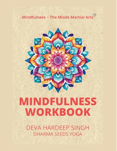 Mindfulness ~ The Minds Martial Arts™ Mindfulness Workbook von Lulu.com