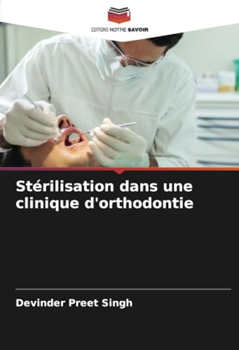 Stérilisation dans une clinique d'orthodontie von Editions Notre Savoir