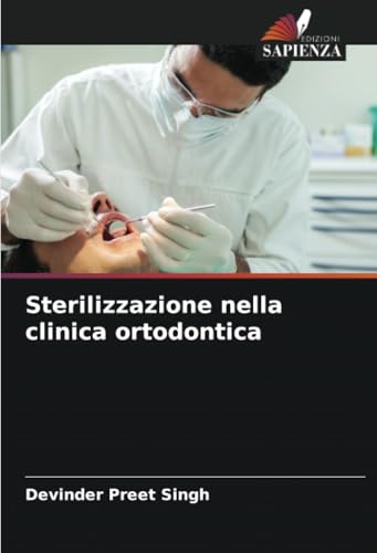 Sterilizzazione nella clinica ortodontica von Edizioni Sapienza