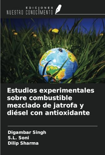 Estudios experimentales sobre combustible mezclado de jatrofa y diésel con antioxidante von Ediciones Nuestro Conocimiento