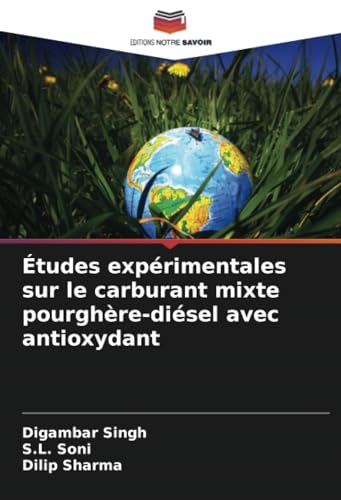 Études expérimentales sur le carburant mixte pourghère-diésel avec antioxydant von Editions Notre Savoir