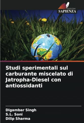 Studi sperimentali sul carburante miscelato di Jatropha-Diesel con antiossidanti: DE von Edizioni Sapienza