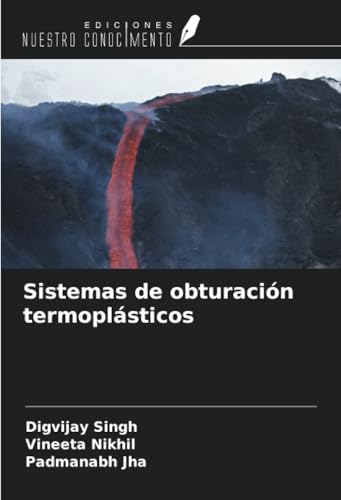 Sistemas de obturación termoplásticos von Ediciones Nuestro Conocimiento