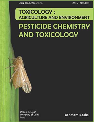 Pesticide Chemistry and Toxicology: Toxicology - Agriculture and Environment Pesticide Chemistry and Toxicology: Toxicology - Agriculture and Environment von Bentham Science Publishers