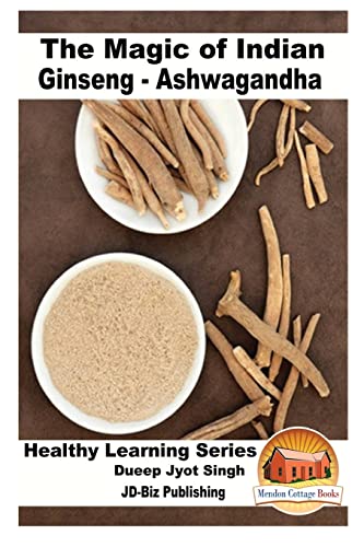 The Magic of Indian Ginseng - Ashwagandha von CREATESPACE